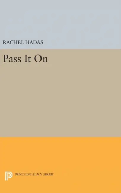 Pass It on by Rachel Hadas