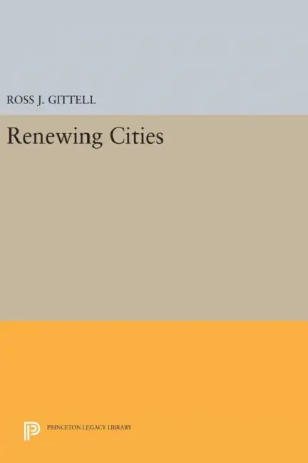 Renewing Cities by Ross J. Gittell