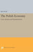 The Polish Economy: Crisis, Reform, and Transformation by Benjamin Slay