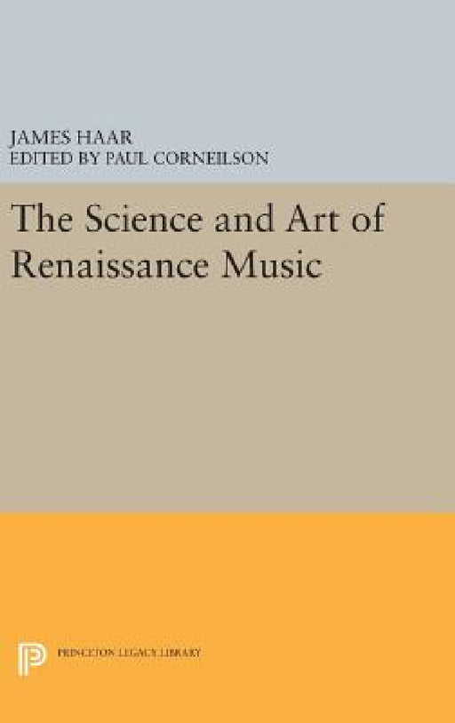The Science and Art of Renaissance Music by James Haar, Paul Corneilson