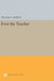 Ever the Teacher by William G. Bowen