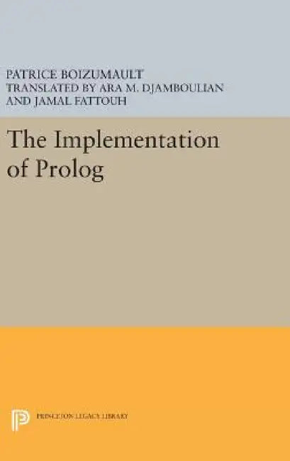The Implementation of PROLOG by Patrice Boizumault, Jamal Fattouh, Ara M. Djamboulian