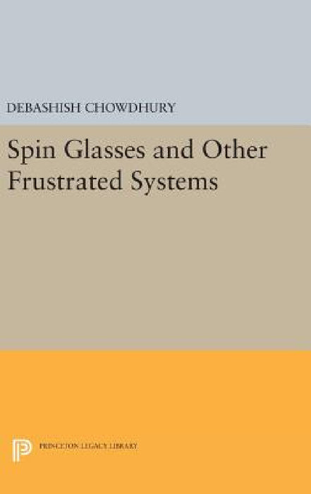 Spin Glasses and Other Frustrated Systems by Debashish Chowdhury