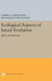 Ecological Aspects of Social Evolution: Birds and Mammals by Daniel I. Rubenstein, Richard W. Wrangham