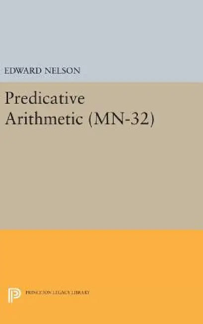 Predicative Arithmetic by Edward Nelson