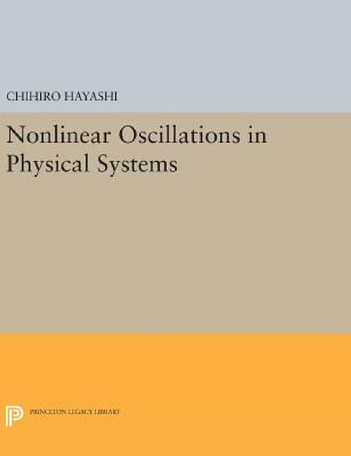 Nonlinear Oscillations in Physical Systems by Chihiro Hayashi