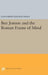 Ben Jonson and the Roman Frame of Mind by Katharine Eisaman Maus