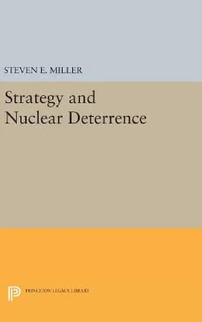 Strategy and Nuclear Deterrence by Steven E. Miller