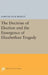 The Doctrine of Election and the Emergence of Elizabethan Tragedy by Martha Tuck Rozett
