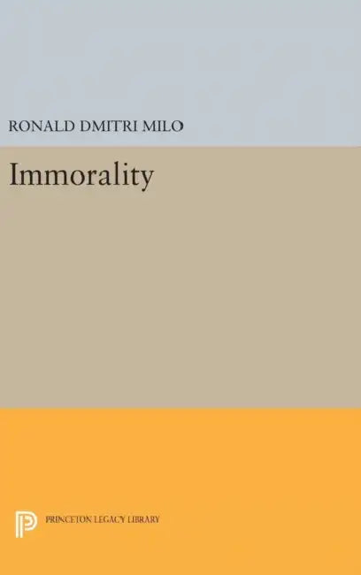 Immorality by Ronald Dmitri Milo