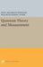 Quantum Theory and Measurement by John Archibald Wheeler, Wojciech Hubert Zurek
