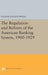 The Regulation and Reform of the American Banking System, 1900-1929 by Eugene Nelson White