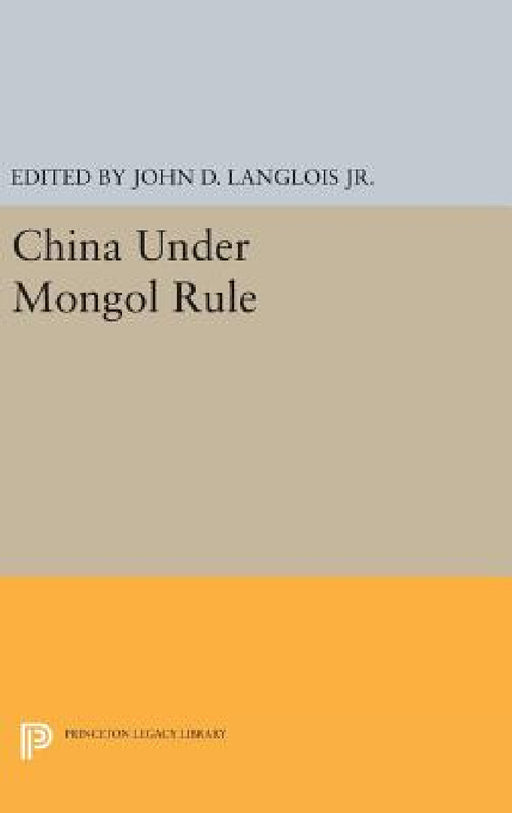 China Under Mongol Rule by John D. Langlois