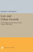 Law and Urban Growth: Civil Litigation in the Boston Trial Courts, 1880-1900 by Robert A. Silverman