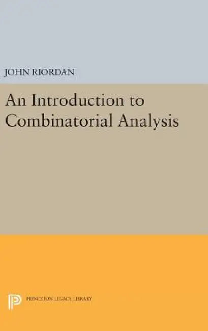 An Introduction to Combinatorial Analysis by John Riordan