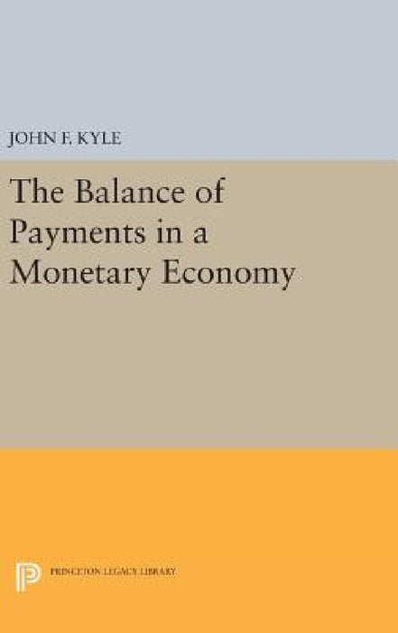 The Balance of Payments in a Monetary Economy by John F. Kyle
