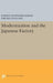 Modernization and the Japanese Factory by Robert Mortimer Marsh, Hiroshi Mannari