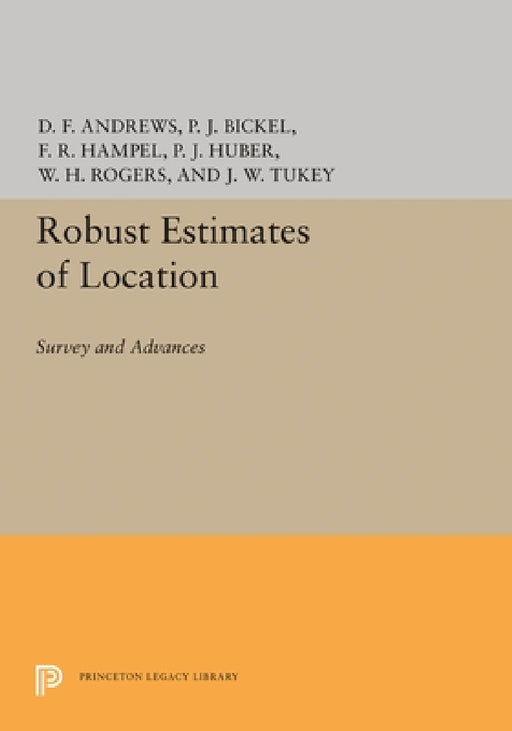 Robust Estimates of Location: Survey and Advances by David F. Andrews, Frank R. Hampel