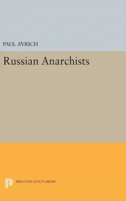 Russian Anarchists by Paul Avrich