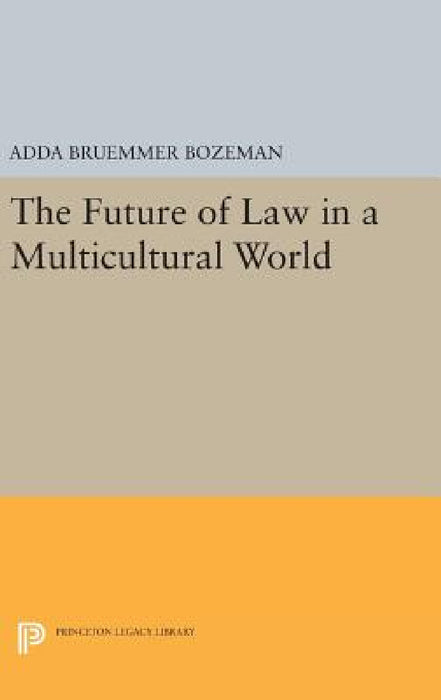 The Future of Law in a Multicultural World by Adda Bruemmer Bozeman