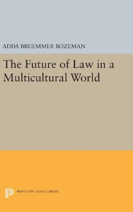 The Future of Law in a Multicultural World by Adda Bruemmer Bozeman
