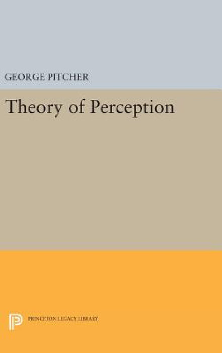 Theory of Perception by George Pitcher