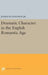 Dramatic Character in the English Romantic Age by Joseph W. Donohue