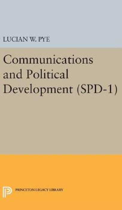 Communications and Political Development. (Spd-1) by Lucian W. Pye