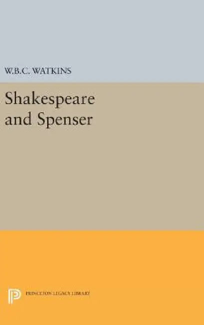 Shakespeare and Spenser by Walter Barker Critz Watkins