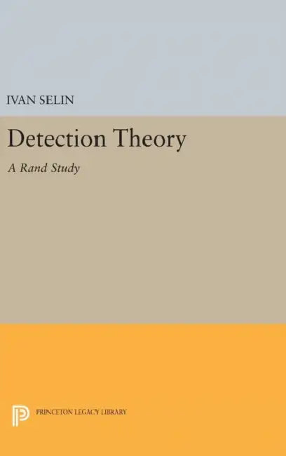 Detection Theory: (A Rand Study) by Ivan Selin