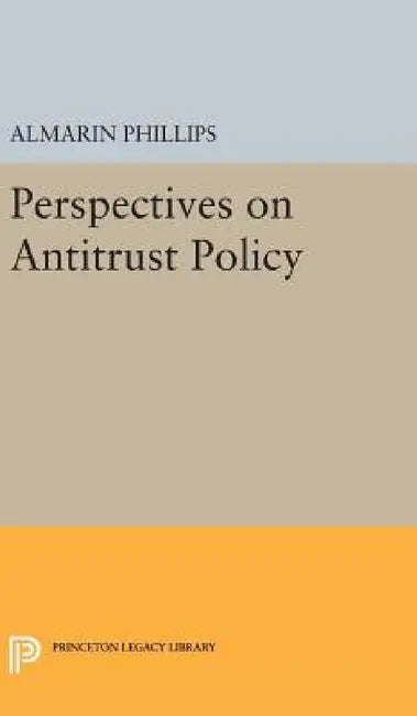 Perspectives on Antitrust Policy by Almarin Phillips