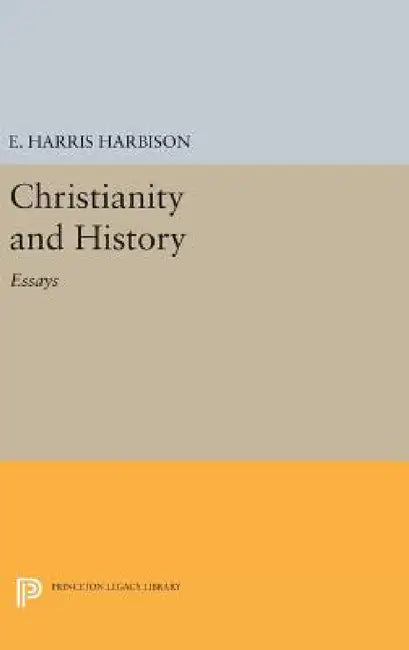 Christianity and History: Essays by Elmore Harris Harbison