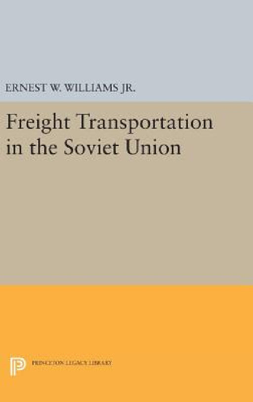 Freight Transportation in the Soviet Union by Ernest William Williams