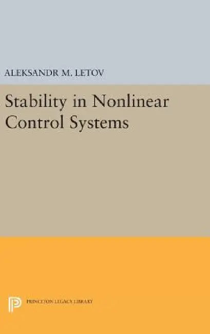 Stability in Nonlinear Control Systems by Aleksandr Mikhailovich Letov