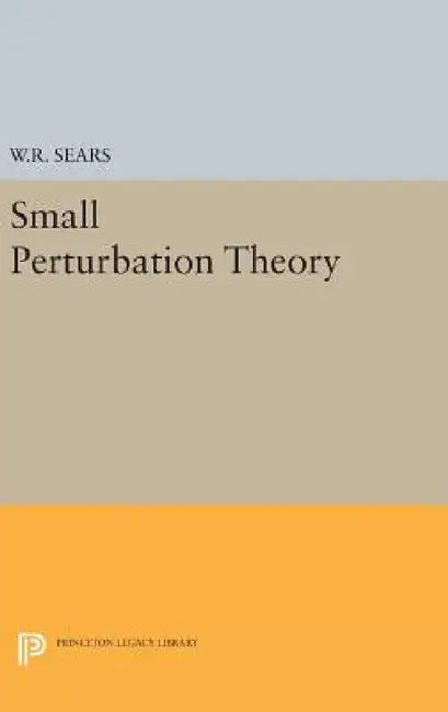 Small Perturbation Theory by William Rees Sears