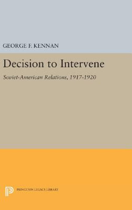 Decision to Intervene by George Frost Kennan