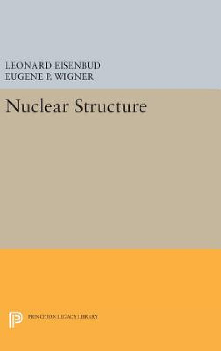 Nuclear Structure by Leonard Eisenbud, Eugene P. Wigner