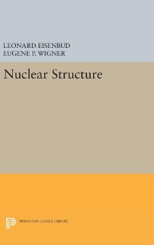 Nuclear Structure by Leonard Eisenbud, Eugene P. Wigner