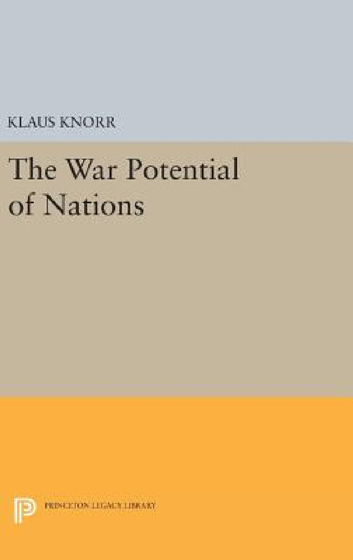 War Potential of Nations by Klaus Eugen Knorr