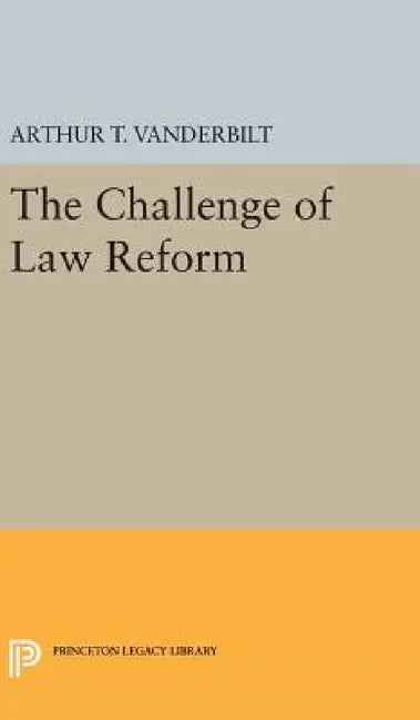 Challenge of Law Reform by Arthur T. Vanderbilt