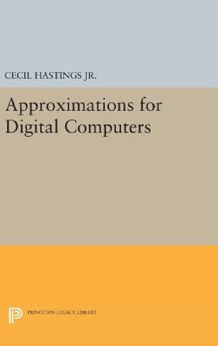 Approximations for Digital Computers by Cecil Hastings, Jeanne T. Wayward, James P. Wong