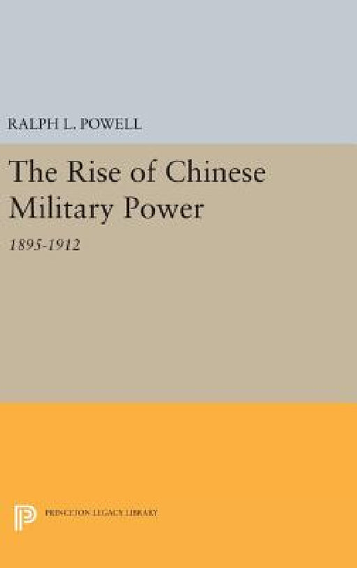 The Rise of the Chinese Military Power by Ralph L. Powell