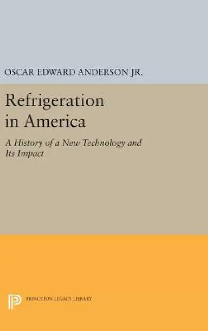 Refrigeration in America by Oscar Edward Anderson