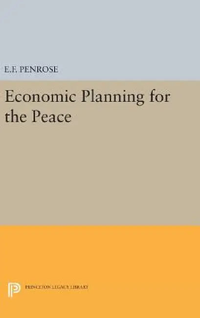 Economic Planning for the Peace by Ernest Francis Penrose