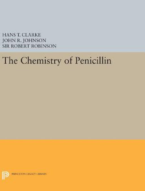 Chemistry of Penicillin by Hans T. Clarke
