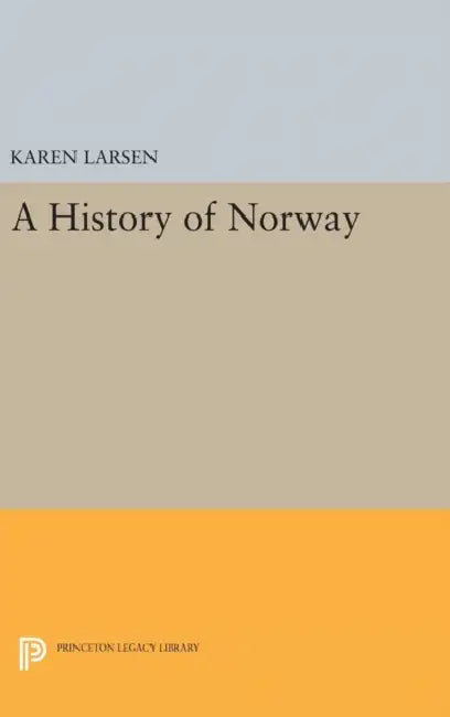 A History of Norway by Karen Larsen