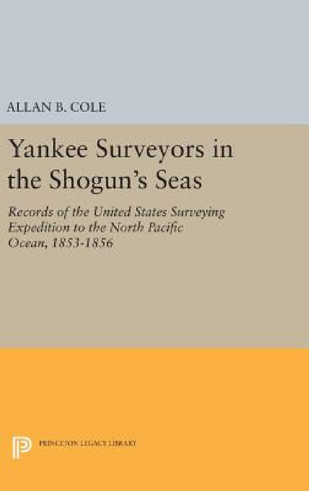 Yankee Surveyors in the Shogun's Seas by Allan Burnett Cole