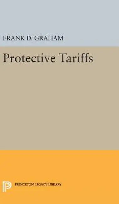 Protective Tariffs by Frank Dunstone Graham