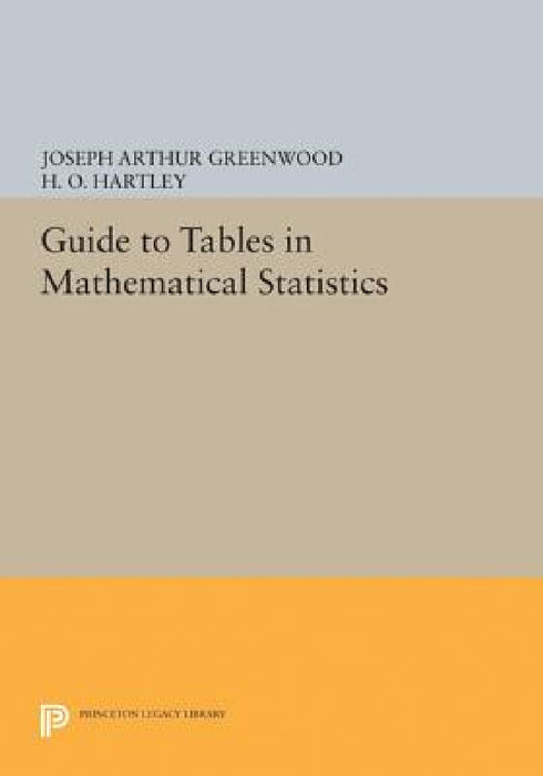 Guide to Tables in Mathematical Statistics by Joseph Arthur Greenwood, H. O. Hartley