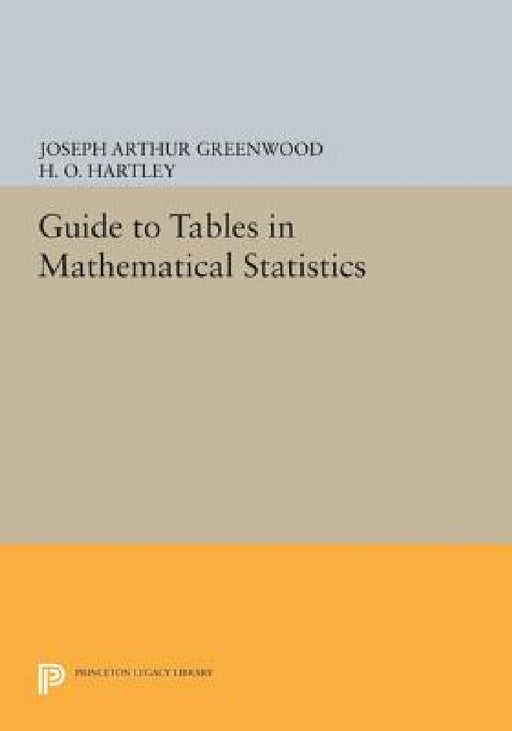 Guide to Tables in Mathematical Statistics by Joseph Arthur Greenwood, H. O. Hartley